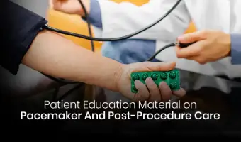 Patient education material on pacemaker and post procedure care